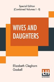 Wives And Daughters (complete): An Every-day Story.