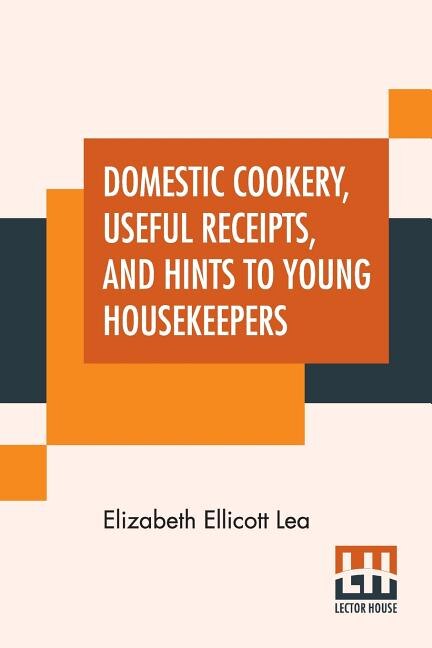 Couverture_Domestic Cookery, Useful Receipts, And Hints To Young Housekeepers