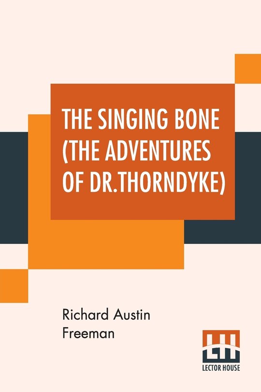 Front cover_The Singing Bone (the Adventures Of Dr.thorndyke)