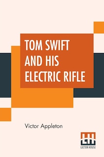Front cover_Tom Swift And His Electric Rifle