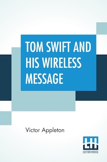Front cover_Tom Swift And His Wireless Message