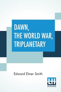 Couverture_Dawn, The World War, Triplanetary