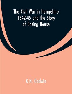 Couverture_The Civil War in Hampshire 1642-45 and the Story of Basing House