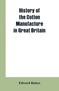 Front cover_History of the cotton manufacture in Great Britain