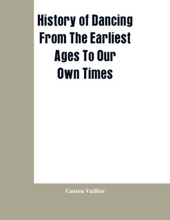 Couverture_History Of Dancing From The Earliest Ages To Our Own Times
