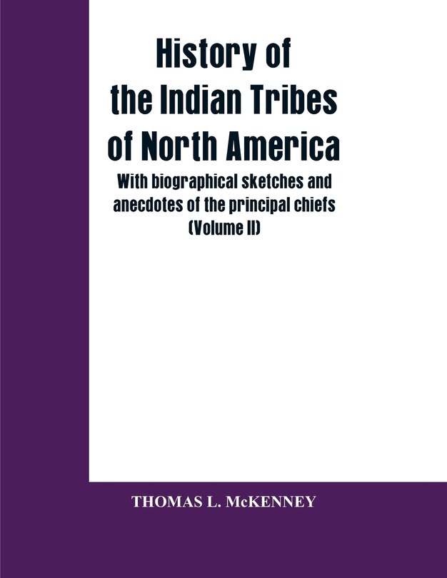 Front cover_History of the Indian Tribes of North America; with biographical sketches and anecdotes of the principal chiefs (Volume II)
