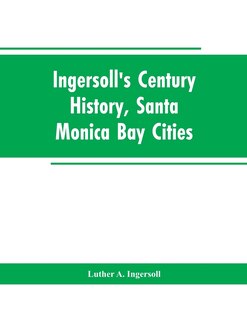 Front cover_Ingersoll's Century History, Santa Monica Bay Cities