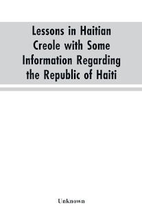 Couverture_Lessons in Haitian Creole with some information regarding the Republic of Haiti
