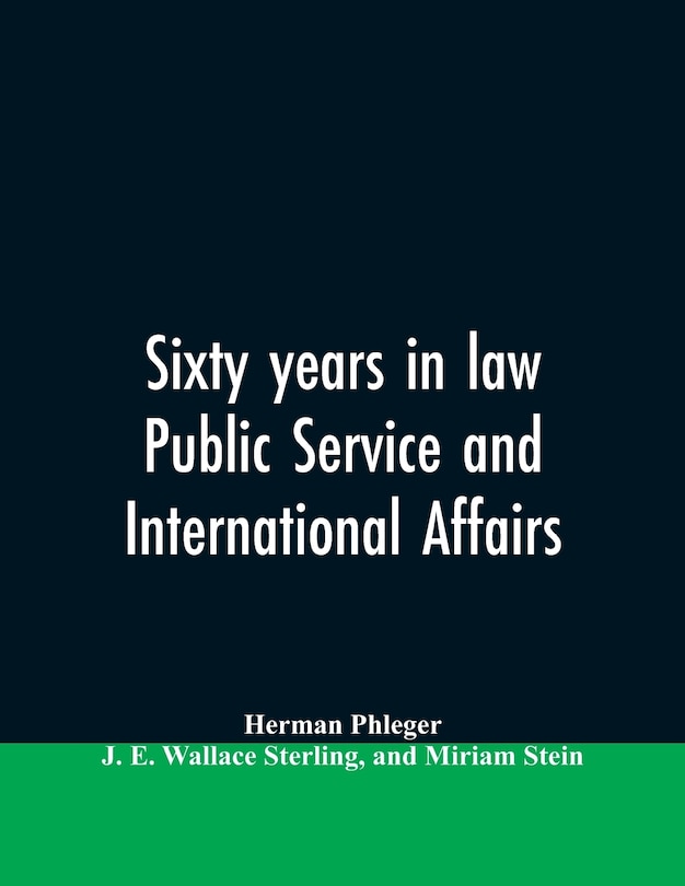 Front cover_Sixty years in law, public service and international affairs