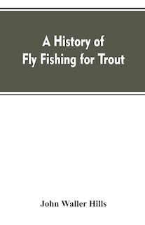 Front cover_A history of fly fishing for trout