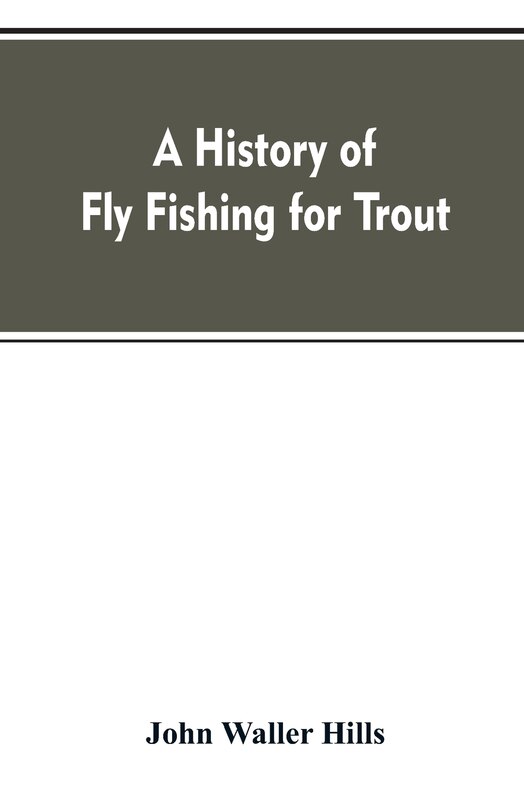 Front cover_A history of fly fishing for trout