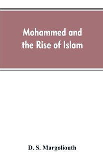 Front cover_Mohammed and the rise of Islam