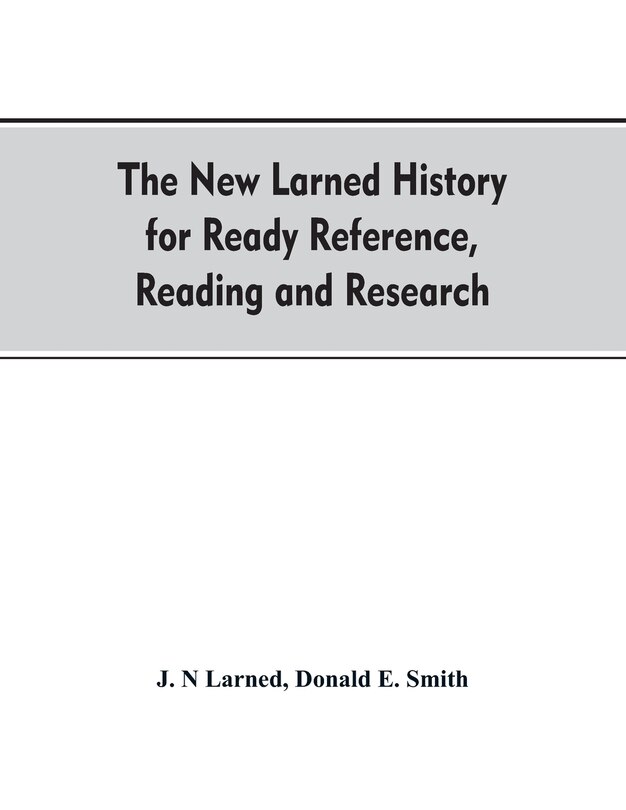Couverture_The new Larned History for ready reference, reading and research; the actual words of the world's best historians, biographers and specialists