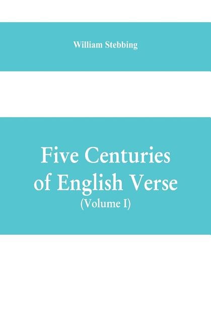 Front cover_Five Centuries of English Verse (Volume I)