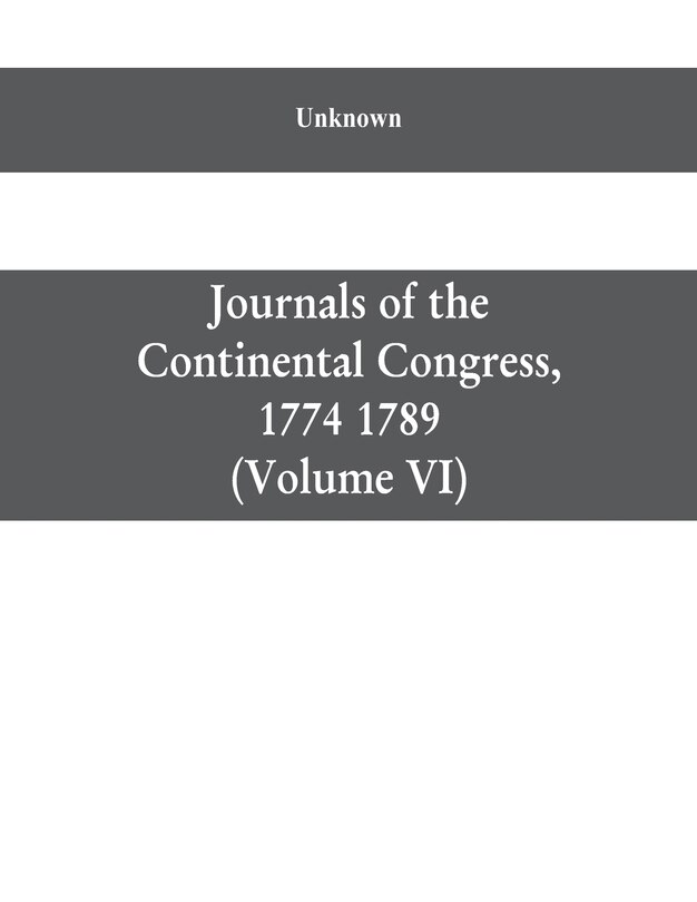 Front cover_Journals of the Continental Congress, 1774 1789