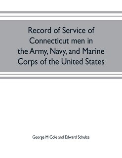 Front cover_Record of service of Connecticut men in the Army, Navy, and Marine Corps of the United States; in the Spanish-Americn War, Phillippine insurrection and China relief expedition, from April 21, 1898, to July 4, 1904