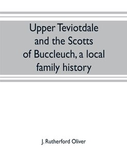 Couverture_Upper Teviotdale and the Scotts of Buccleuch, a local family history
