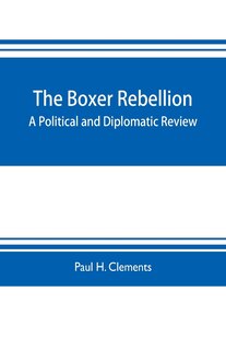 Front cover_The Boxer rebellion; a political and diplomatic review