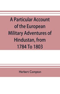 Front cover_A particular account of the European military adventures of Hindustan, from 1784 to 1803