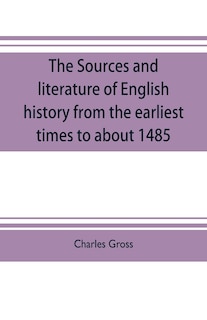 Front cover_The sources and literature of English history from the earliest times to about 1485