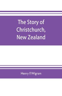 Couverture_The story of Christchurch, New Zealand
