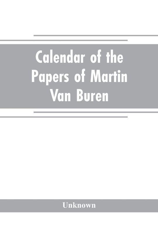 Front cover_Calendar of the papers of Martin Van Buren