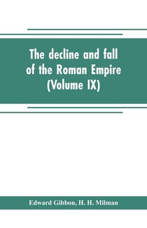 Front cover_The decline and fall of the Roman Empire (Volume IX)