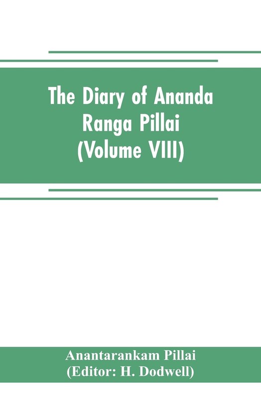 Front cover_The diary of Ananda Ranga Pillai (Volume VIII)