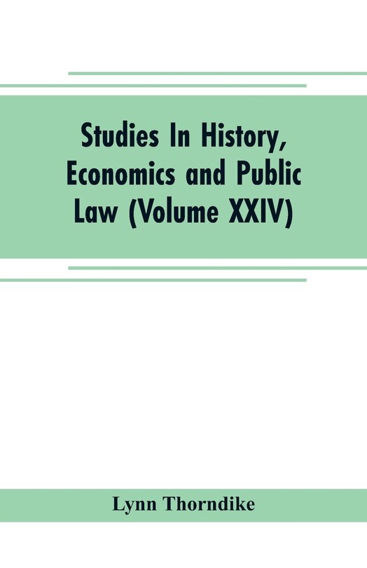 Couverture_Studies In History, Economics and Public Law - Edited By the Faculty of Political Science of Columbia University (Volume XXIV) The Place of Magic in the Intellectual History of Europe