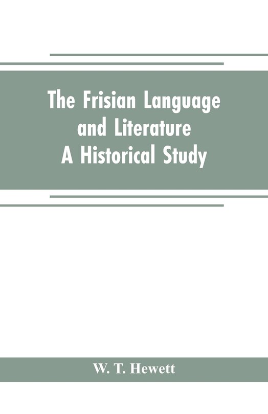 The Frisian language and literature: A historical study