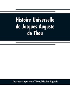 Couverture_Histoire universelle, de Jacques Auguste de Thou