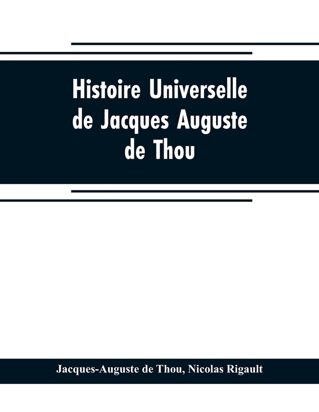 Couverture_Histoire universelle, de Jacques Auguste de Thou