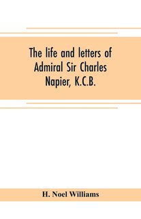 Couverture_The life and letters of Admiral Sir Charles Napier, K.C.B.
