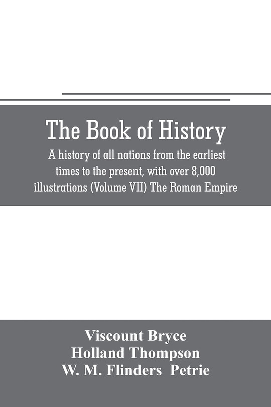 Couverture_The book of history. A history of all nations from the earliest times to the present, with over 8,000 illustrations (Volume VII) The Roman Empire