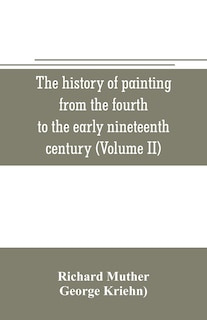 Front cover_The history of painting from the fourth to the early nineteenth century (Volume II)