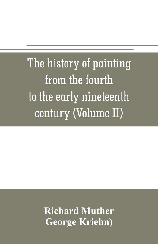 Front cover_The history of painting from the fourth to the early nineteenth century (Volume II)