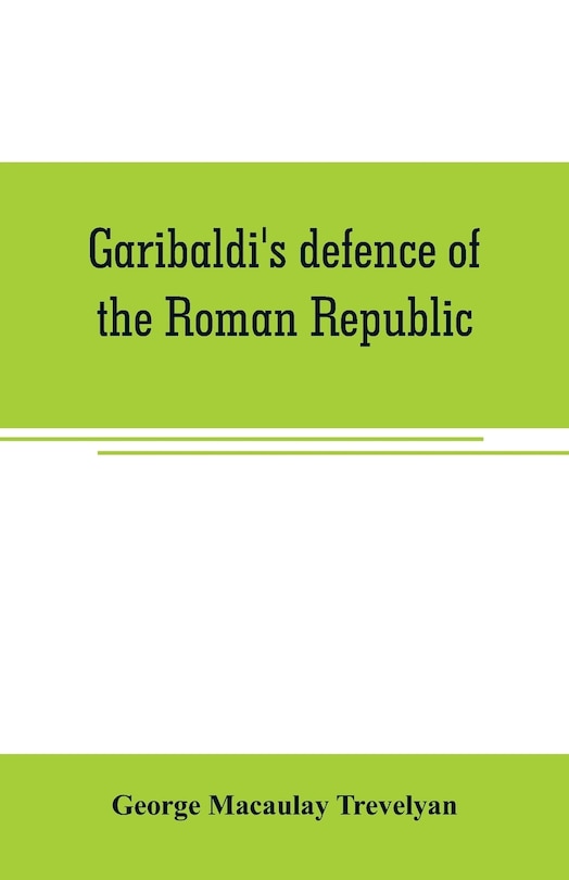 Couverture_Garibaldi's defence of the Roman Republic