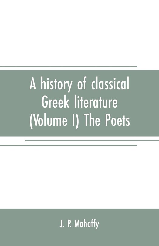 Front cover_A history of classical Greek literature (Volume I) The Poets