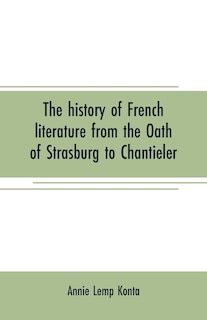 Couverture_The history of French literature from the Oath of Strasburg to Chantieler