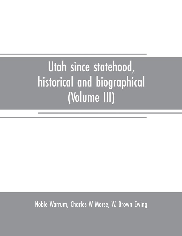 Couverture_Utah since statehood, historical and biographical (Volume III)