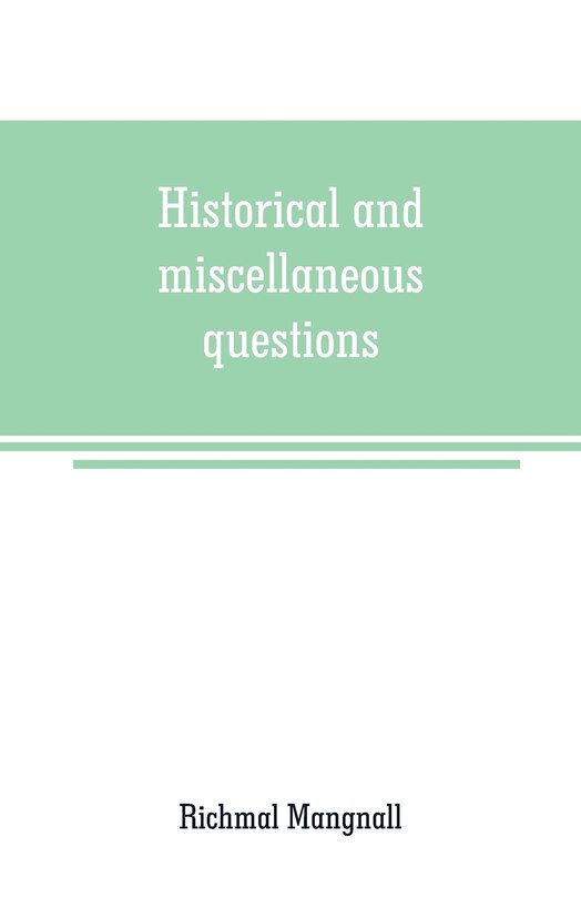Historical and miscellaneous questions, for the use of young people with a selection of British and General Biography