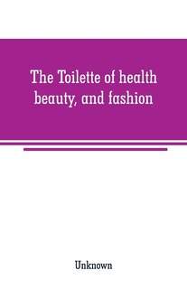 Couverture_The Toilette of health, beauty, and fashion