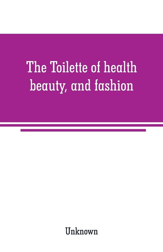 Couverture_The Toilette of health, beauty, and fashion