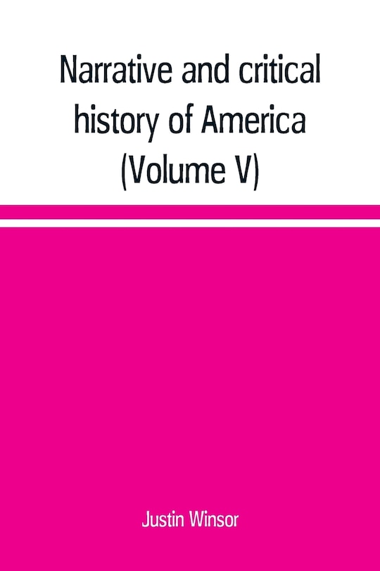 Couverture_Narrative and critical history of America (Volume V)
