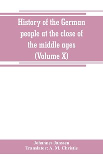 Couverture_History of the German people at the close of the middle ages (Volume X)