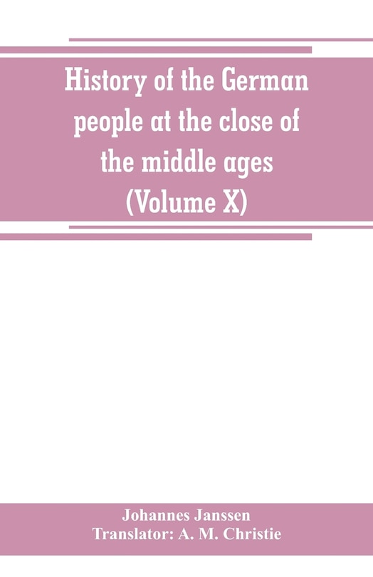 Couverture_History of the German people at the close of the middle ages (Volume X)