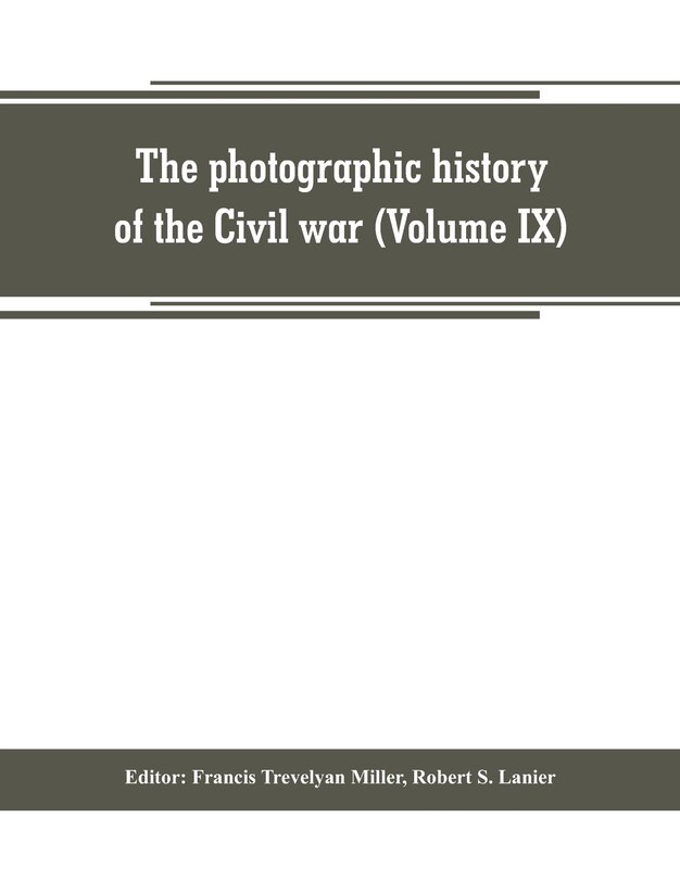 Couverture_The photographic history of the Civil war (Volume IX) Poetry and Eloquence of Blue and Gray