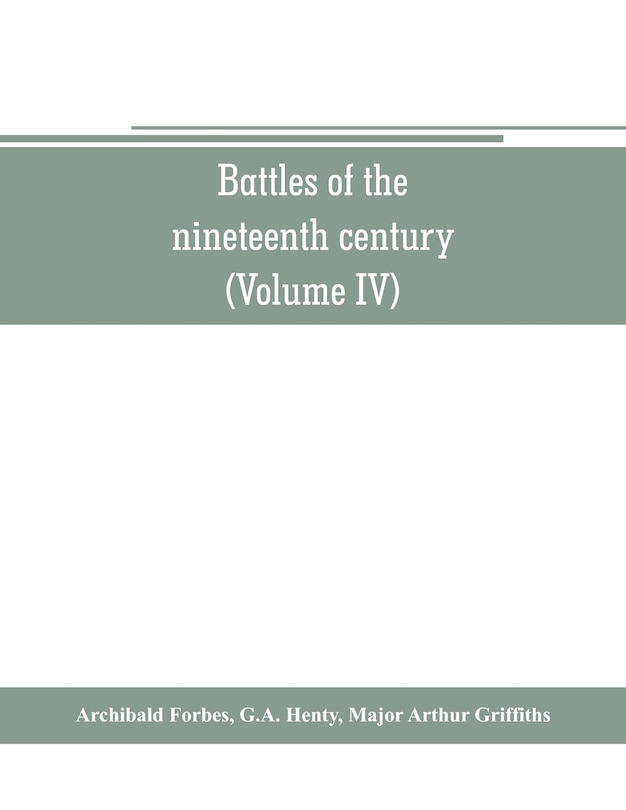 Front cover_Battles Of The Nineteenth Century (volume Iv)