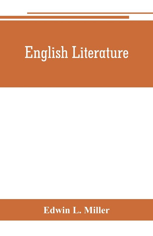 English Literature: An Introduction And Guide To The Best English Books: A Handbook For Schools And Readers