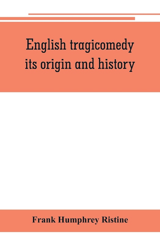 Front cover_English Tragicomedy, Its Origin And History